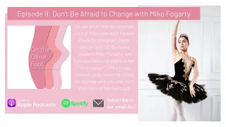 Episode 9: Don't Be Afraid to Change with Miko Fogarty (Part Two)