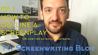 My Screenplay Blog: ep 1 - Outline - How to create an outline for a screenplay. How I do it anyway