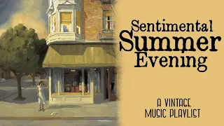Sentimental Summer Evening - A Vintage Music Playlist