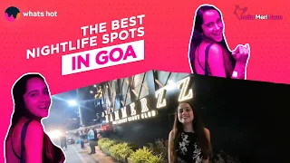 Exploring The Goa Nightlife | Best Nightclubs In Goa | Party Places In Goa