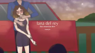 lana del rey — diet mountain dew (demo) // tradução + lyrics