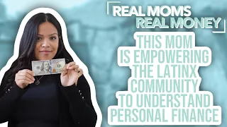 This Mom Is Empowering the Latinx Community to Build Wealth | Real Moms Real Money | Parents