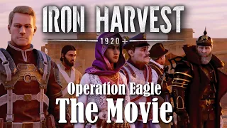 Iron Harvest: Operation Eagle - The Movie