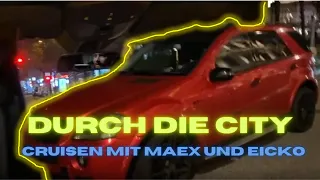 Mit MAEX und EICKO durch die CITY: CRUISEN DURCH DIE NACHT // Bobi-G