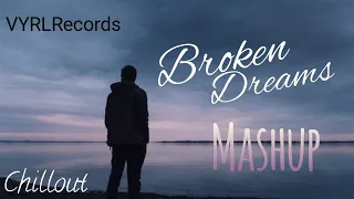 Broken Dream mashup 2021 | sad song |  LoFi Emotion Chillout Remix | VYRLRecords