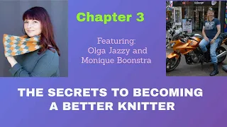 The Secrets To Becoming A Better Knitter, Chapter: 3 | Fiberchats