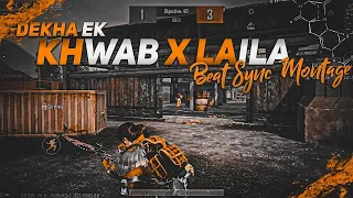 Dekha Ek Khwab X Laila - Beat Sync Montage || Pubg Beat Sync Montage || Fist Montage ||