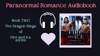 Fire and Ice books 1& 2 - Dragon Shifter audiobook- Narrated by Catherine Bilson. #romanceaudiobook