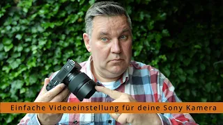 Einfache Videoeinstellung für deine Sony Kamera.