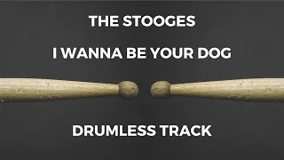 The Stooges - I Wanna Be Your Dog (drumless)