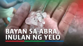 Bayan sa Abra, inulan ng yelo