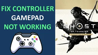 How To Fix Controller/Gamepad Not Working In Ghost of Tsushima DIRECTOR'S CUT