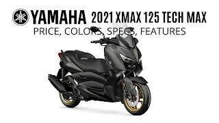 2021 Yamaha Xmax 125 Tech Max: Price, Colors, Features, Specs