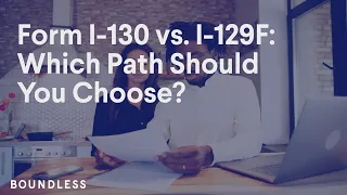 Form I-130 vs. I-129F: Which Path Should You Choose?