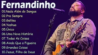 Nada Além do Sangue , Pra Sempre,.. FERNANDINHO || Canções Gospel para Fortalecer a Fé em Deus