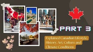 "Discover Canada: Richness of Lifestyle, History, Art, Culture and Climate."