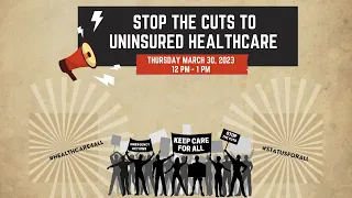 Emergency Action: Stop the Cuts to Uninsured Healthcare