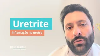 Uretrite - Inflamação na Uretra