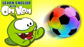 Cute Om Nom Learns Yummy Fruits With Colourful Soccer Ball | Learn English With Om Nom