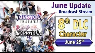 8th DLC Character / June Update Stream - Dissidia Final Fantasy NT / Arcade