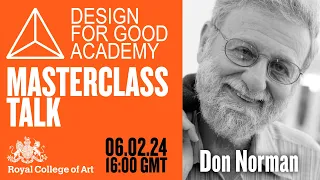 RCA x Design for Good Academy Masterclass talk: Don Norman in conversation with Sean Carney