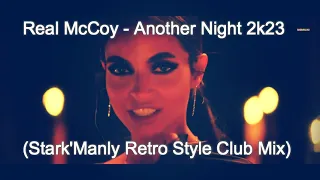 🔥▶Real McCoy  - Another Night 2k23 (Stark'Manly Retro Style Club Mix)🔥▶