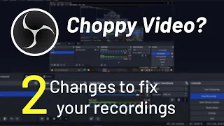 OBS Choppy Frames | How to fix with two settings