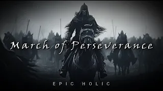 March of Perseverance |  Majestic and Powerful Orchestra | Epic Music