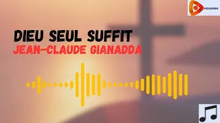 Dieu seul suffit |Jean Claude Gianadda|Paroles