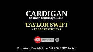 Taylor Swift - cardigan ( Cabin in Candlelight Version ) KARAOKE VERSION