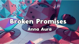 Anna Aura - Broken Promises (Official Lyrics Video)