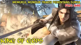 KING OF GODS part 346 | MEMUKUL MUNDUR FRAKSI PENENTANG SURGA