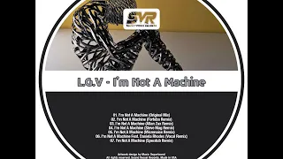 L.G.V - I'm Not A Machine (Allan Zax Remix)