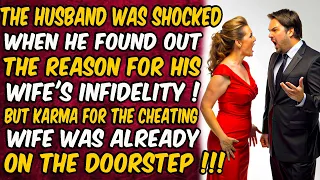 The husband was shocked when he found out the reason for his wife's infidelity ! But karma for the