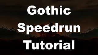 Gothic [No OoB] Speedrun Tutorial for Beginners