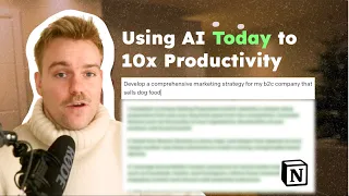 How To Use AI Today to 10x your Productivity