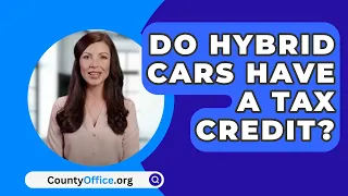 Do Hybrid Cars Have a Tax Credit? - CountyOffice.org