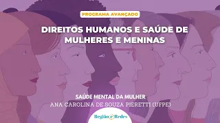 Saúde mental da mulher - Ana Carolina de Souza Pieretti - Aula 11