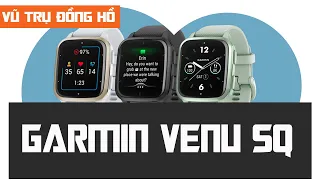 Đánh giá Garmin Venu SQ : Đồng Hồ Thể Thao Ngon Nhất Tầm Giá 2 Triệu | Vũ Trụ Đồng Hồ