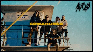 AVOID - COWABUNGA (Official Music Video)