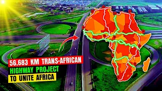 How the 56,683 km Trans African highway project will connect and boost Africa's economy