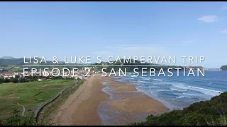 Lisa & Luke's Campervan Trip | Episode 2: San Sebastian