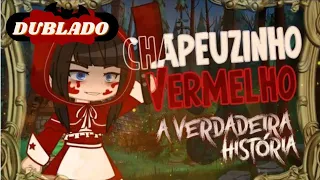 [DUBLADO] CHAPEUZINHO VERMELHO a verdadeira história 🐺 | Mini filme | Gacha Club  (𝚃𝚎𝚛𝚛𝚘𝚛)