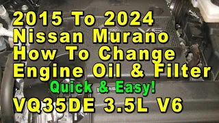 2015 To 2024 Nissan Murano How To Change Engine Oil & Filter With Part Numbers - Quick & Easy