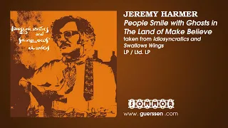 JEREMY HARMER - "People Smile with Ghosts In The Land of Make Believe" (Sommor)