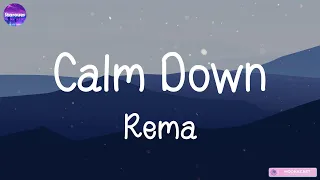Rema - Calm Down (Lyrics) || Seafret, David Guetta, Sia,... (Mix Lyrics)