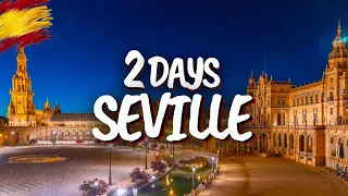 2 Days in Seville, Spain - The Ultimate City Guide