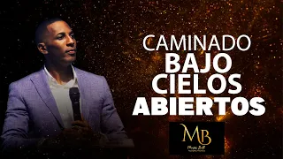 CAMINANDO BAJO CIELOS ABIERTOS | Pastor Moises Bell