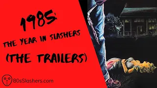 1985: The Year in Slashers (The Trailers)