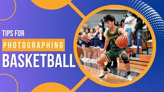 Photographing BASKETBALL-Gear, Positions, and more.